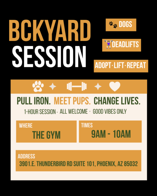Poster for Backyard Session featuring Dogs, Deadlifts, and Adopt‑Lift‑Repeat with event details and Phoenix address.